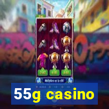 55g casino